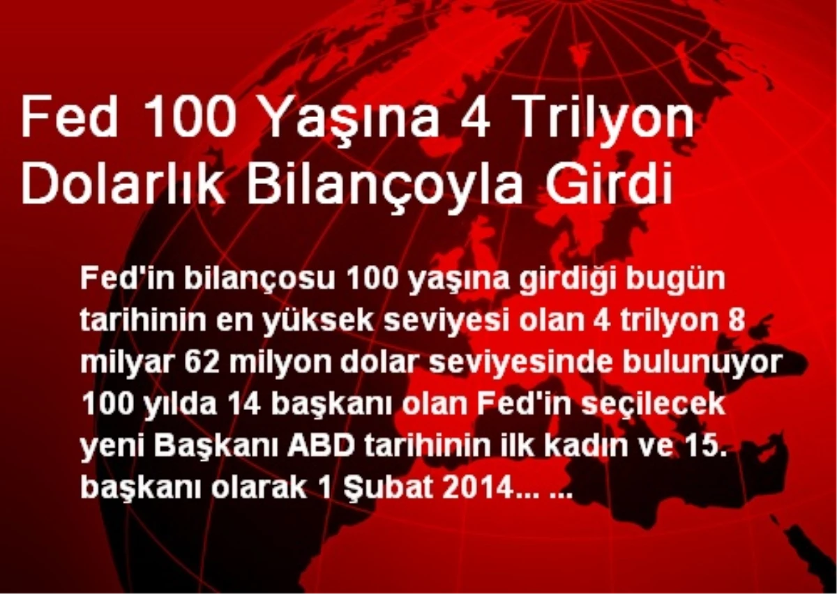 Fed 100 Yaşına 4 Trilyon Dolarlık Bilançoyla Girdi