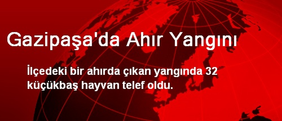 Gazipaşa\'da Ahır Yangını