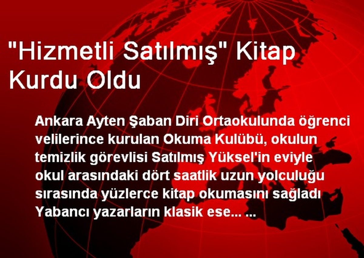 "Hizmetli Satılmış" Kitap Kurdu Oldu