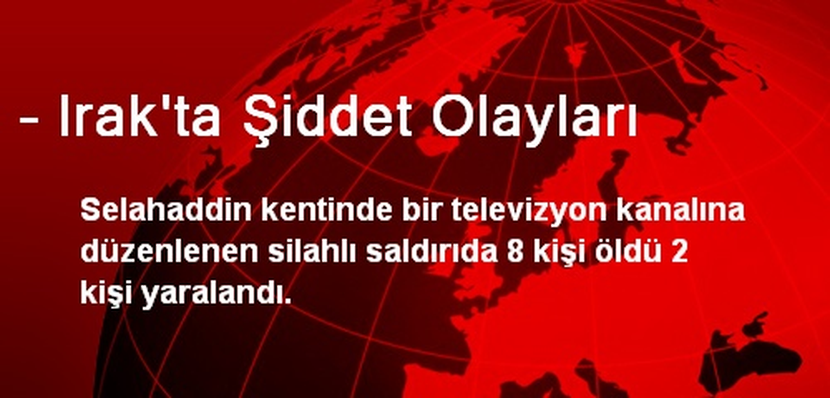 - Irak\'ta Şiddet Olayları