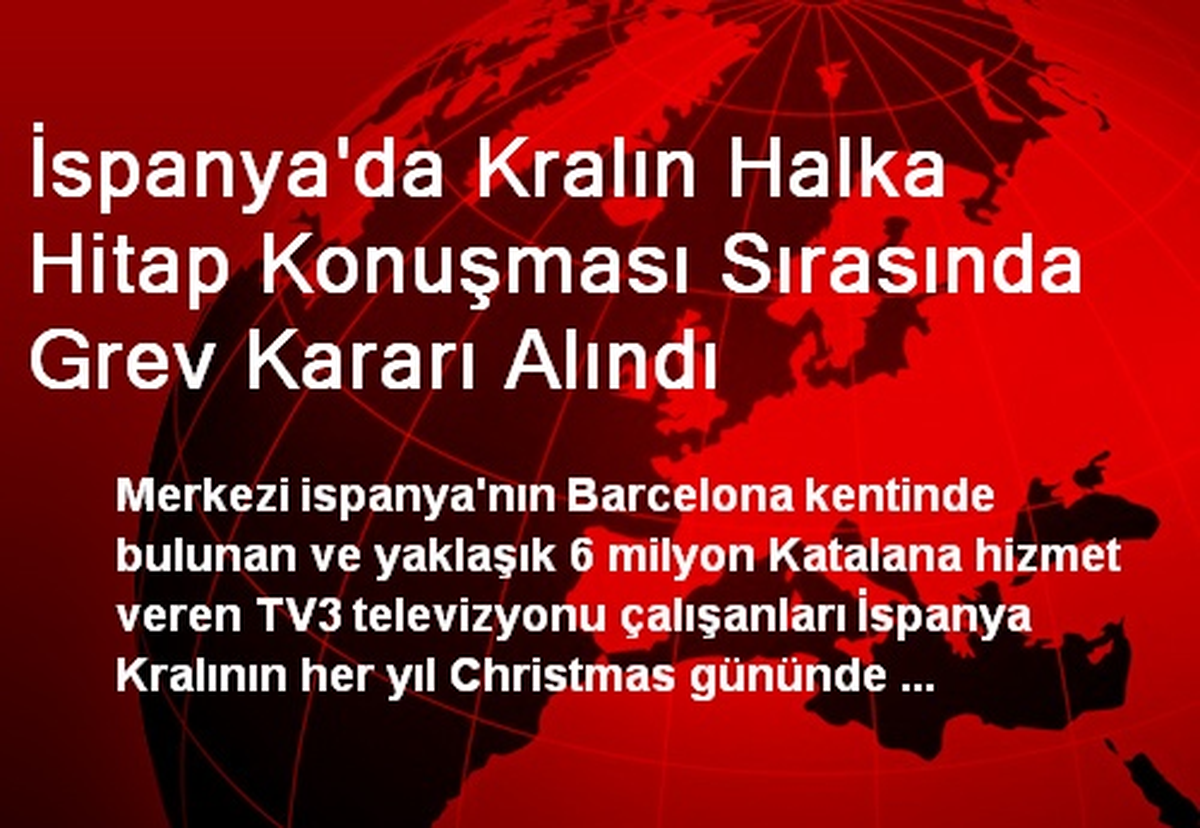 İspanya\'da Kralın Halka Hitap Konuşması Sırasında Grev Kararı Alındı