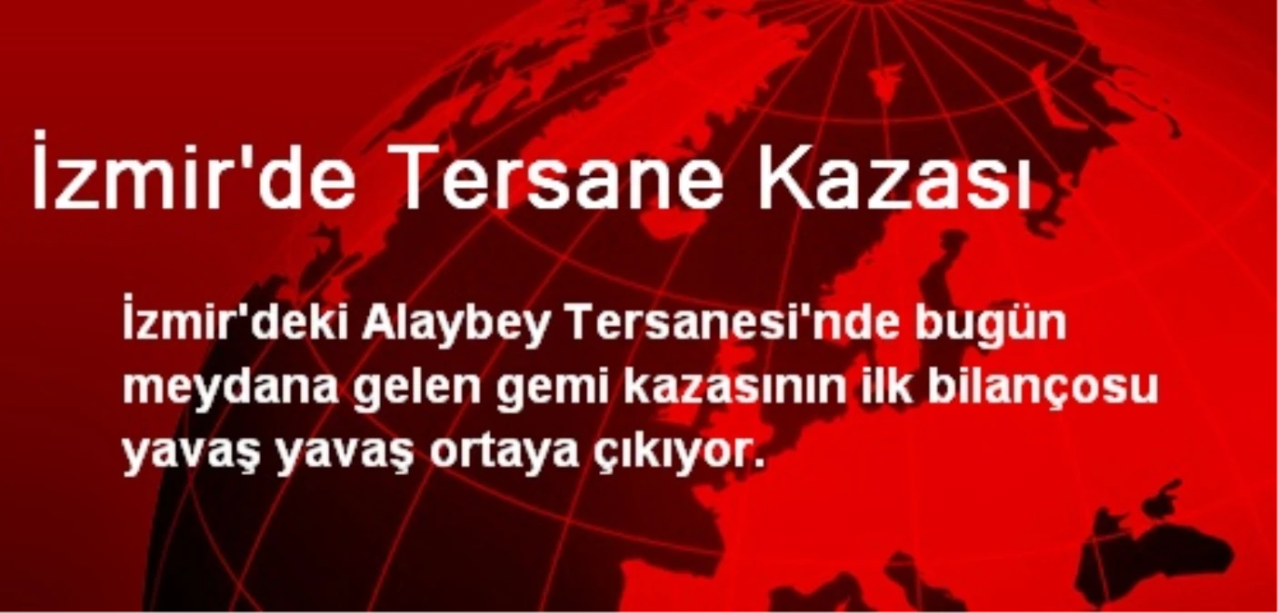 İzmir\'de Tersane Kazası