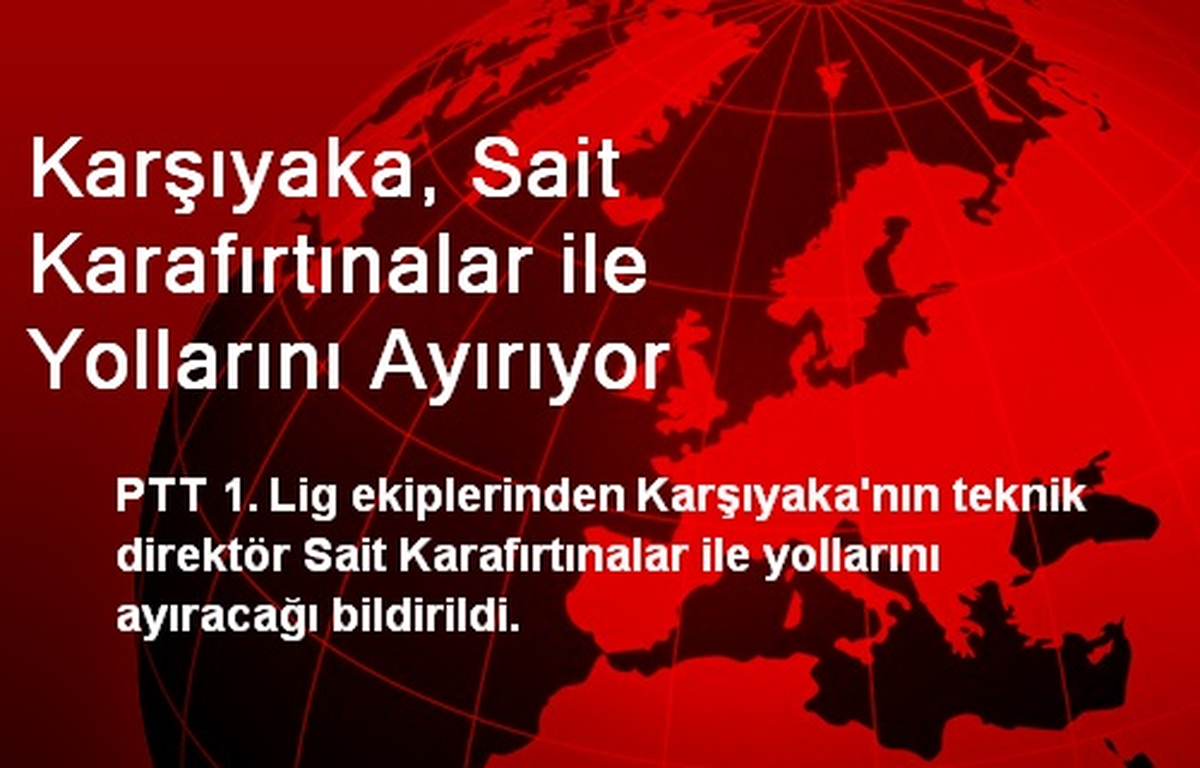 Karşıyaka, Sait Karafırtınalar ile Yollarını Ayırıyor
