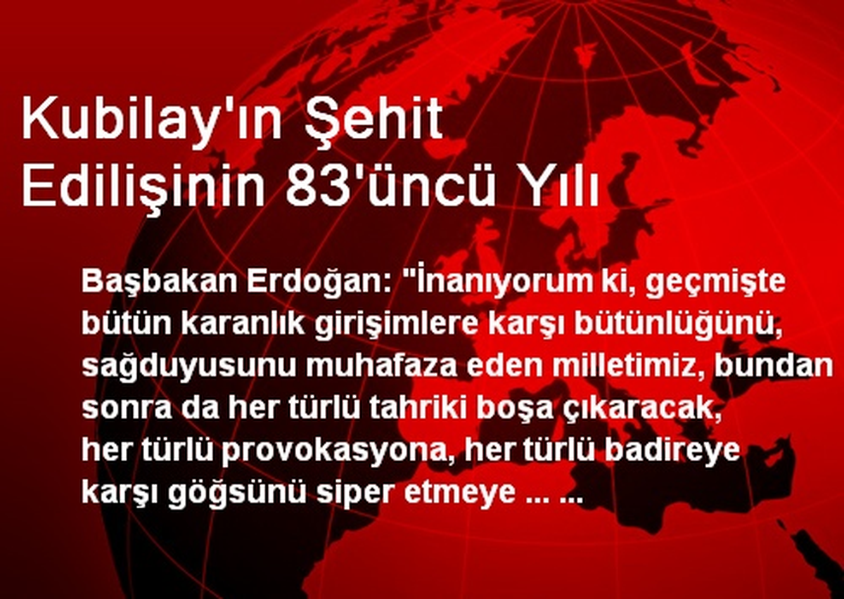 Kubilay\'ın Şehit Edilişinin 83\'üncü Yılı