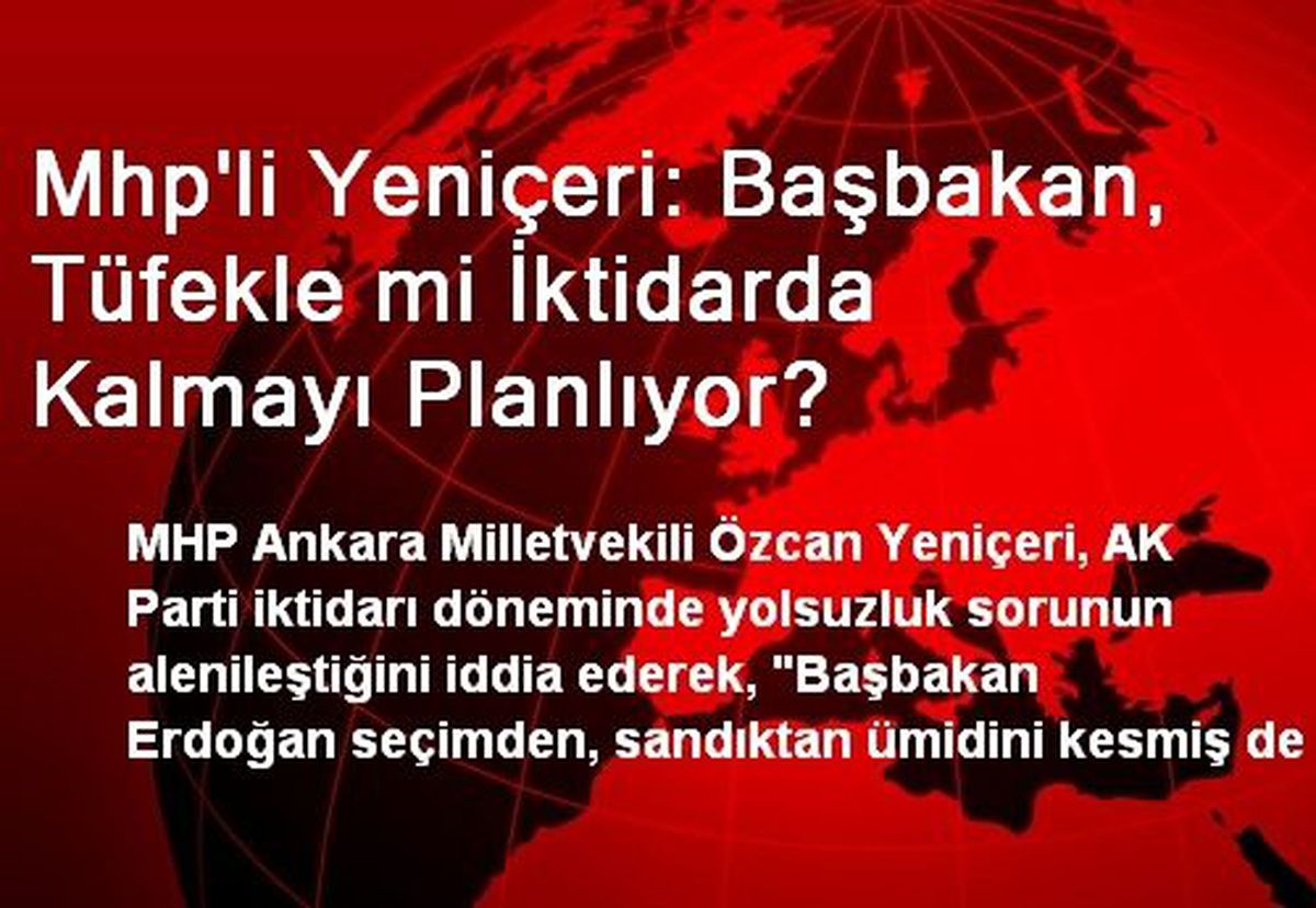 "Başbakan, Tüfekle mi İktidarda Kalmayı Planlıyor"