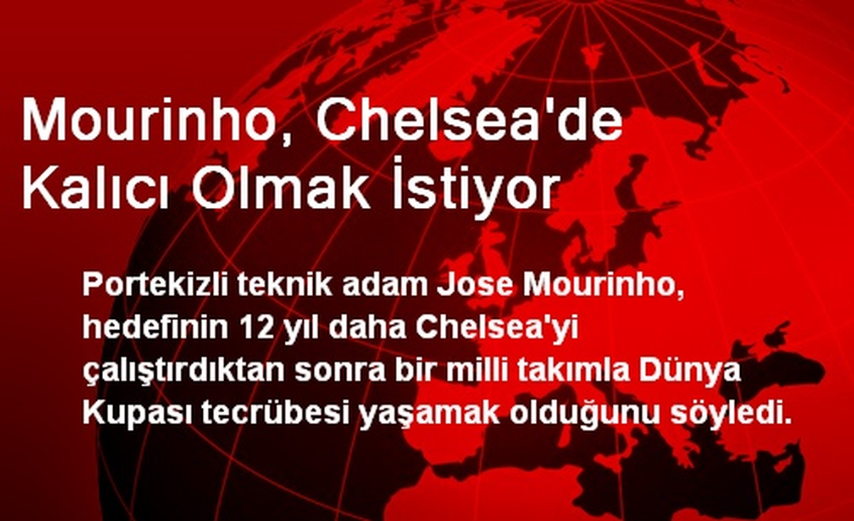 Mourinho, Chelsea\'de Kalıcı Olmak İstiyor