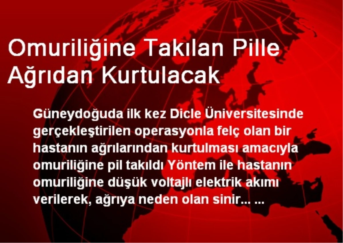 Omuriliğine Takılan Pille Ağrıdan Kurtulacak