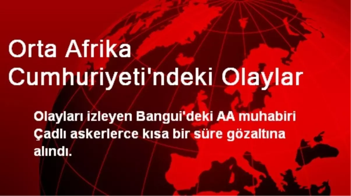 Orta Afrika Cumhuriyeti\'ndeki Olaylar