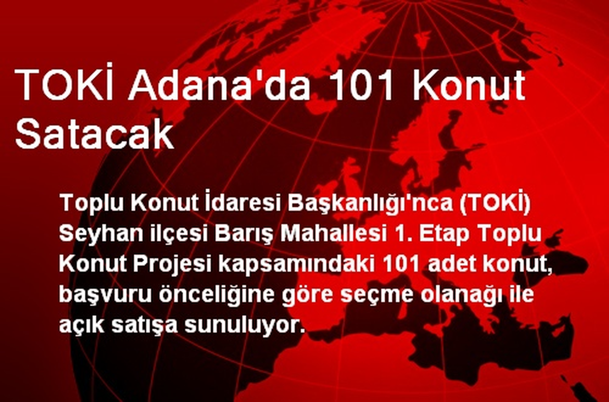 TOKİ, Adana\'da 101 Konut Satacak