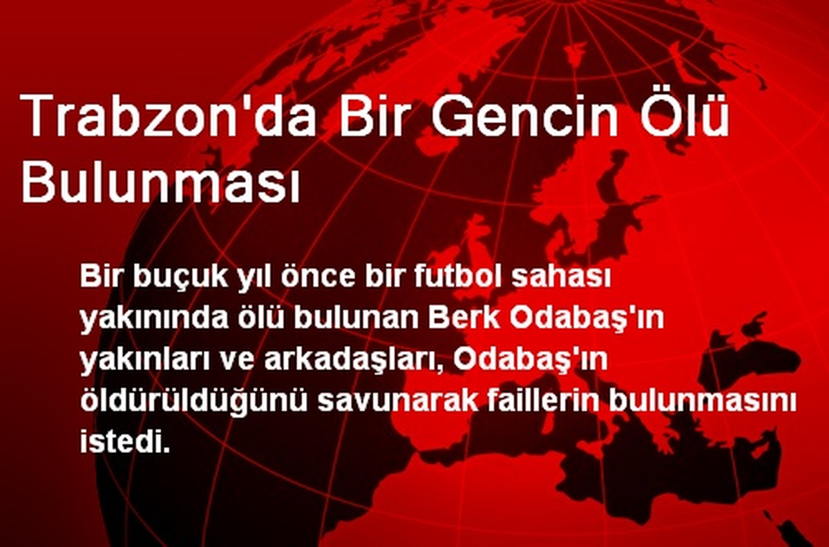 Trabzon'da Bir Gencin Ölü Bulunması