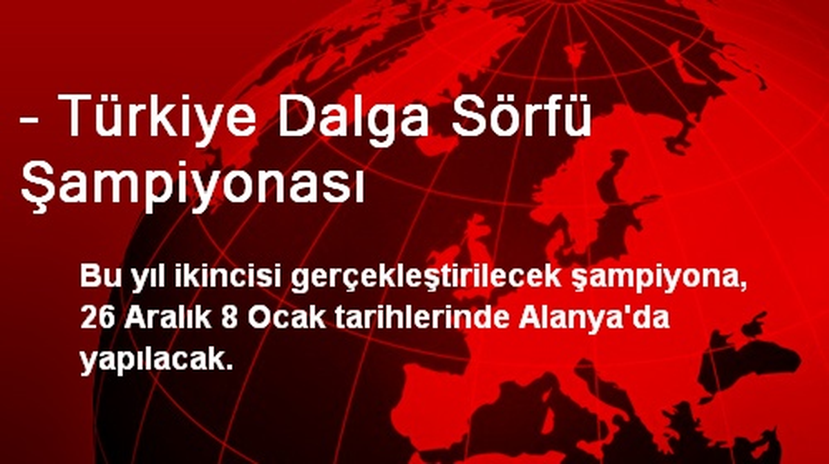 - Türkiye Dalga Sörfü Şampiyonası