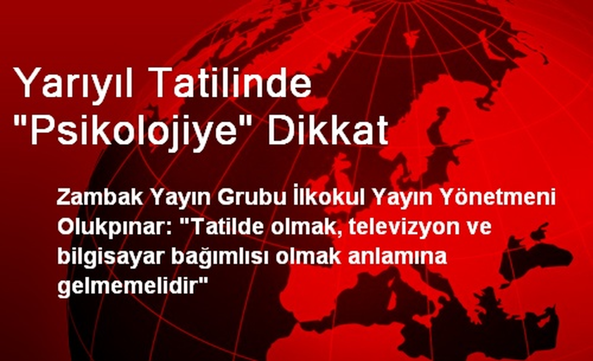 Yarıyıl Tatilinde "Psikolojiye" Dikkat