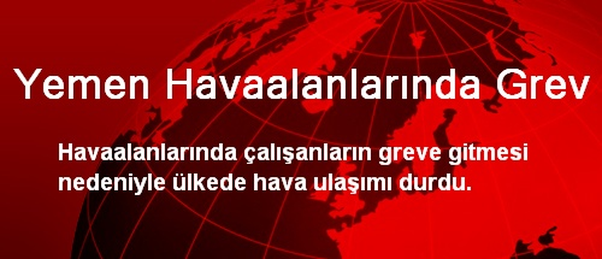 Yemen Havaalanlarında Grev