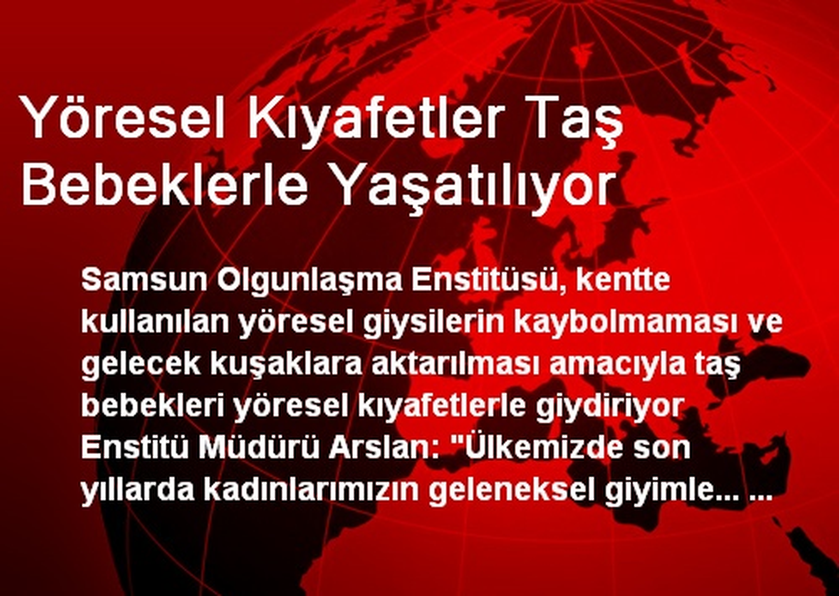 Yöresel Kıyafetler Taş Bebeklerle Yaşatılıyor
