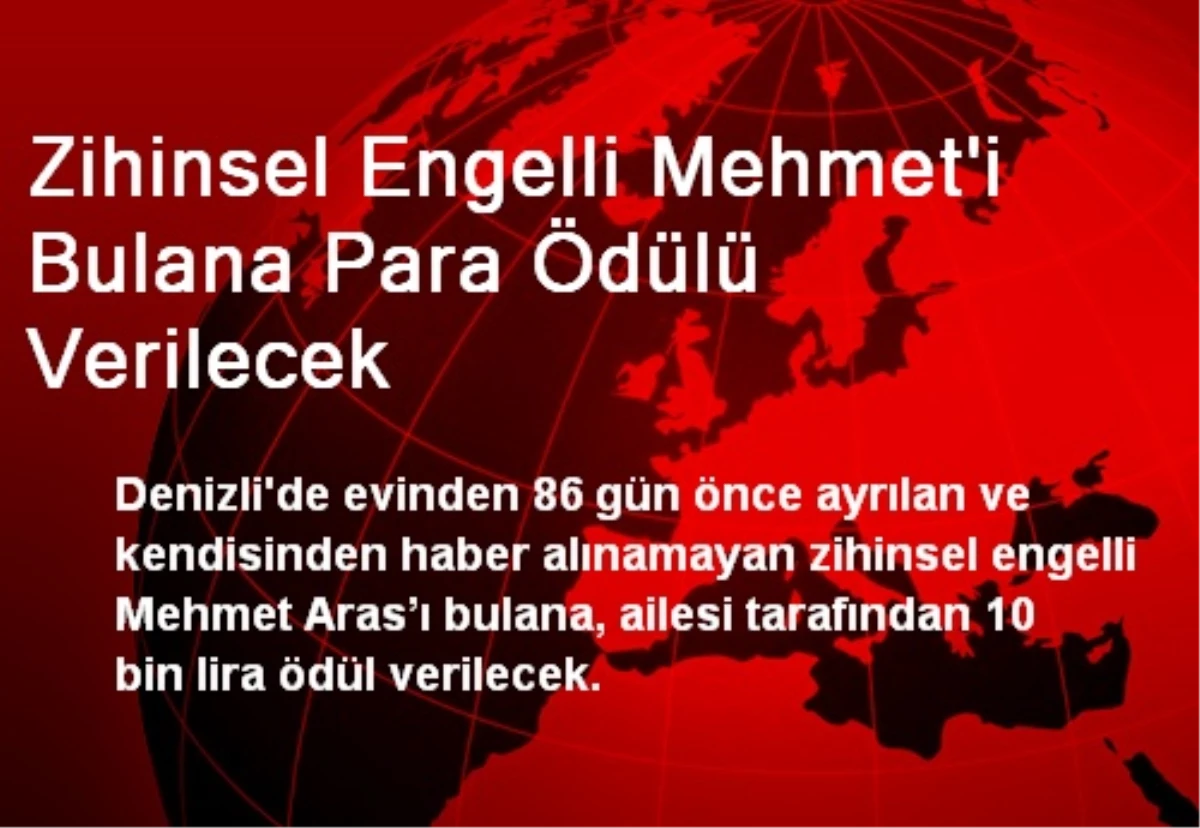 Denizli\'de Zihinsel Engelli Mehmet\'i Bulana 10 Bin Lira Ödül