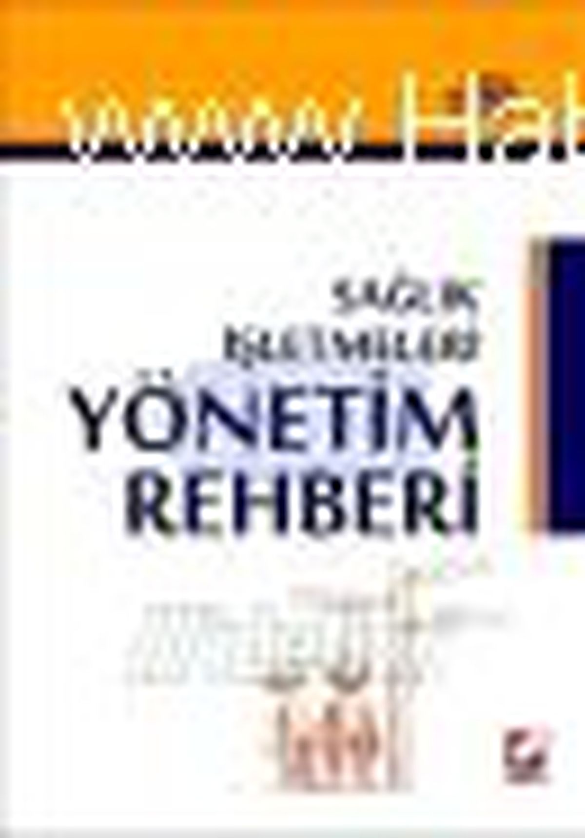 Sağlık İşletmeleri Yönetim Rehberi Kitabı Çıktı