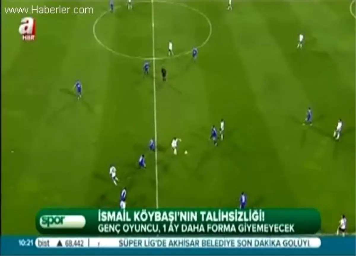 İsmail Köybaşı\'nın Talihsizliği!