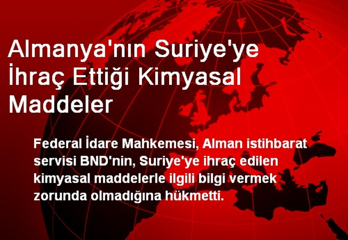 Almanya\'nın Suriye\'ye İhraç Ettiği Kimyasal Maddeler