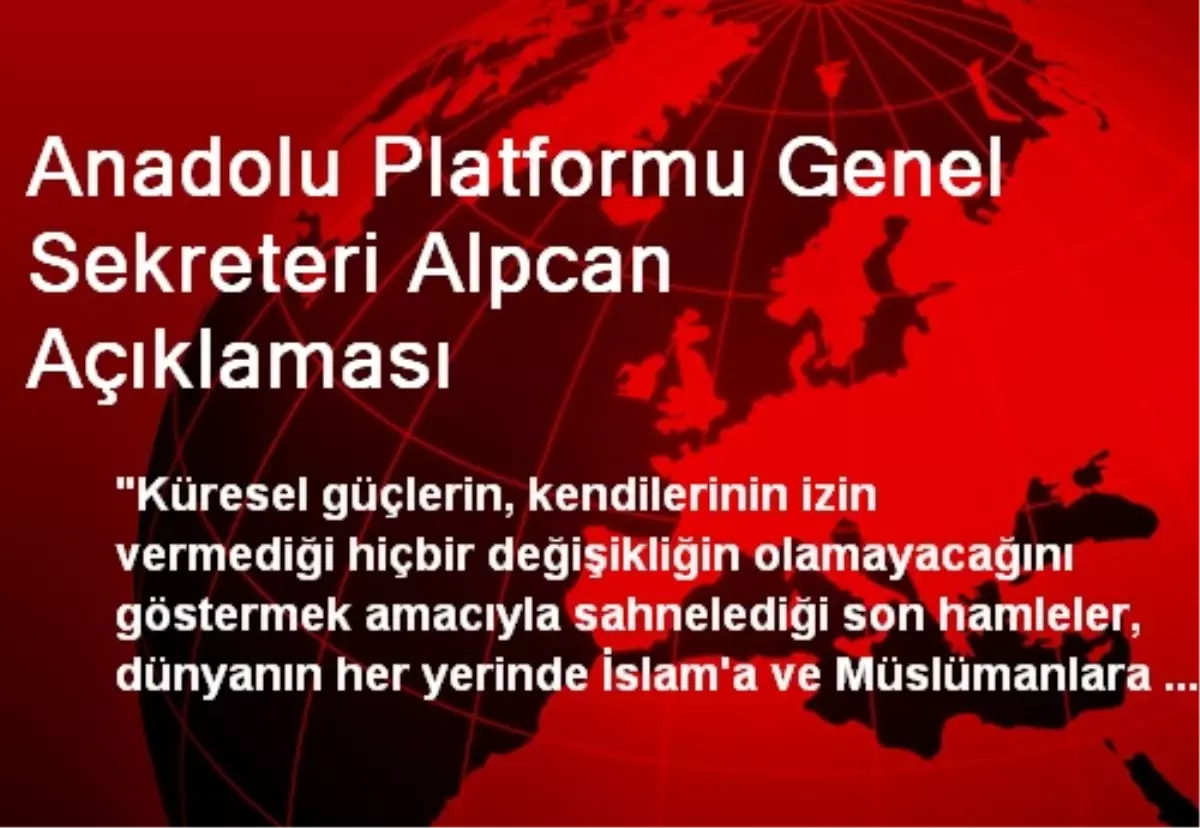 Anadolu Platformu Genel Sekreteri Alpcan Açıklaması