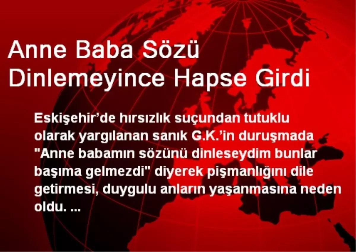 Anne Baba Sözü Dinlemeyince Hapse Girdi