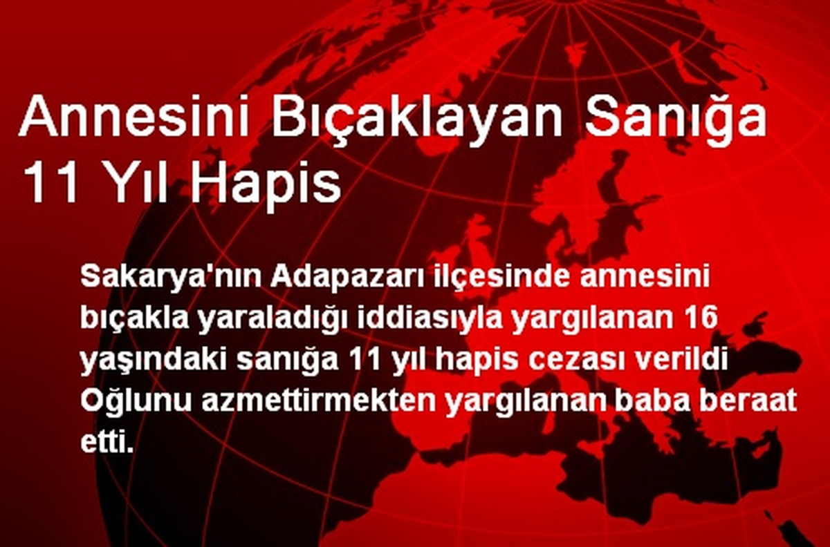 Annesini Bıçaklayan Sanığa 11 Yıl Hapis