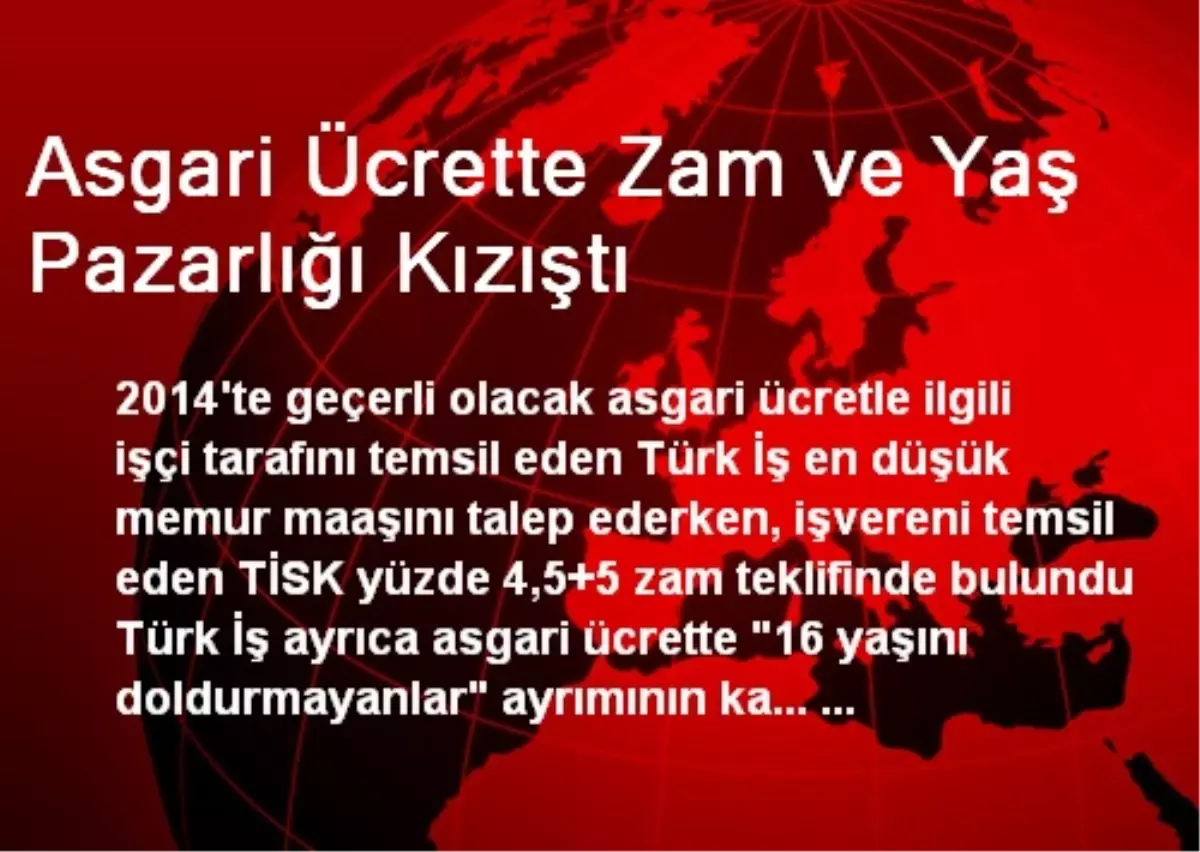 Asgari Ücrette Zam ve Yaş Pazarlığı Kızıştı