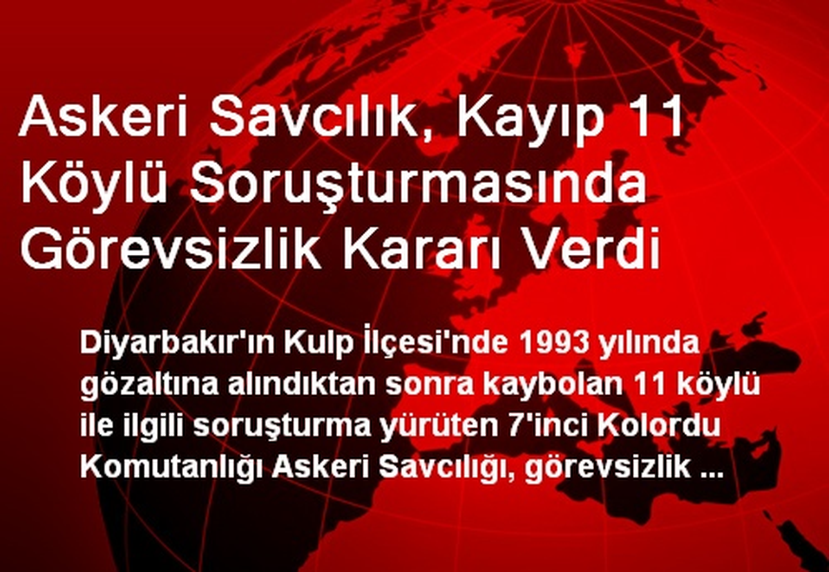 Askeri Savcılık, Kayıp 11 Köylü Soruşturmasında Görevsizlik Kararı Verdi