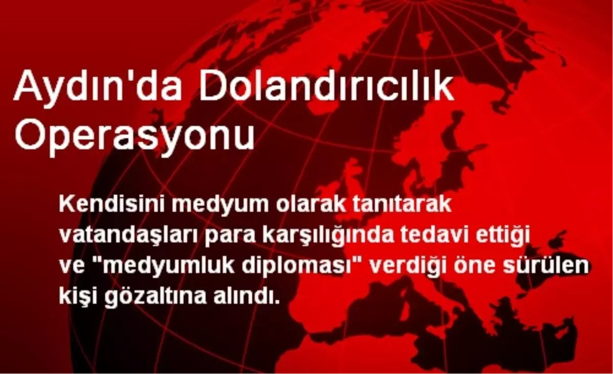 Aydın\'da Dolandırıcılık Operasyonu