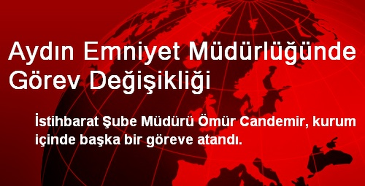 Aydın\'da İstihbarat Şube Müdürü Candemir Görev Değiştirdi