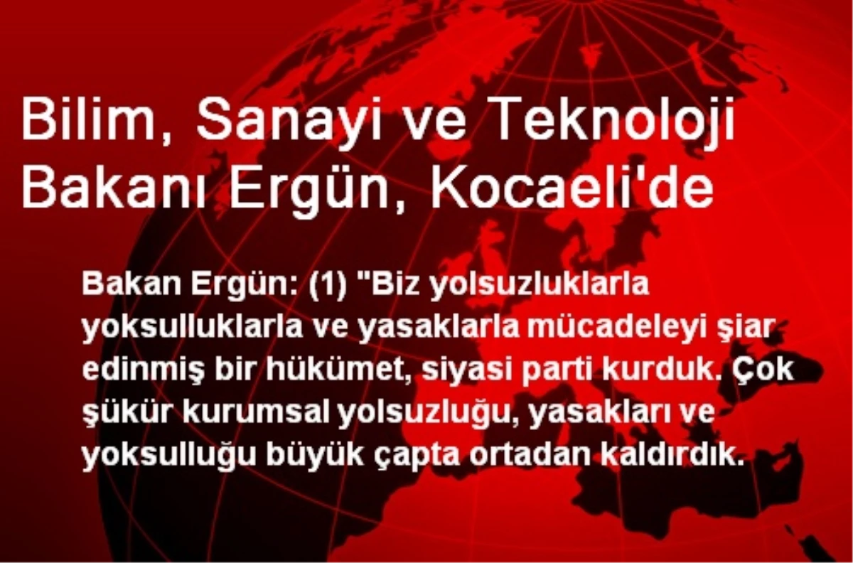 Bilim, Sanayi ve Teknoloji Bakanı Ergün, Kocaeli\'de