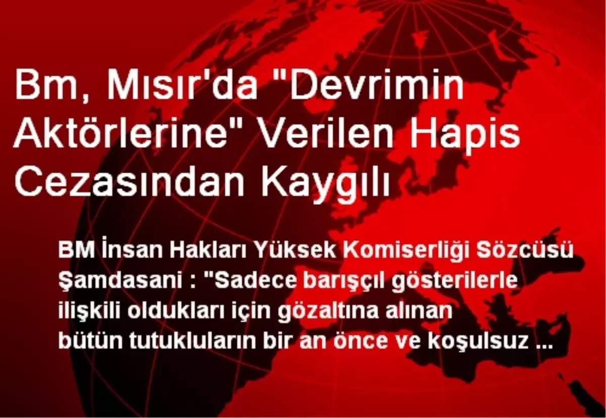 Bm, Mısır\'da "Devrimin Aktörlerine" Verilen Hapis Cezasından Kaygılı