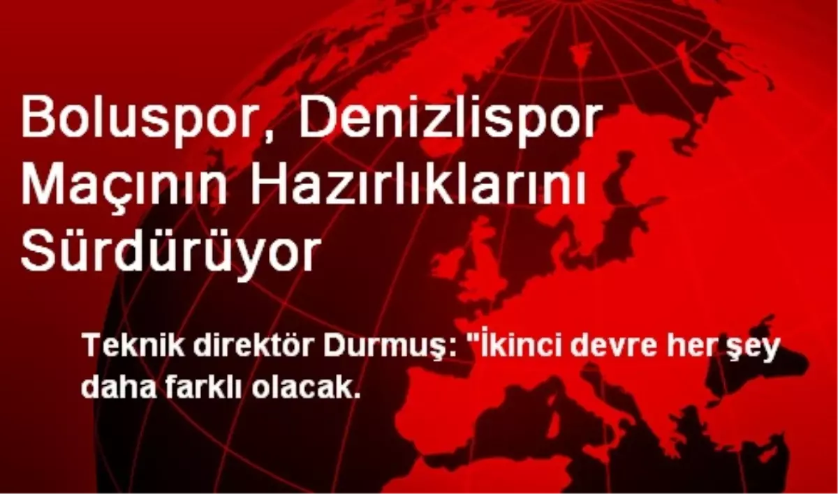 Boluspor, Denizlispor Maçının Hazırlıklarını Sürdürüyor