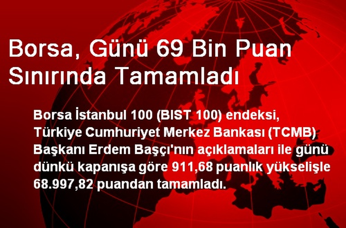 Borsa, Günü 69 Bin Puan Sınırında Tamamladı