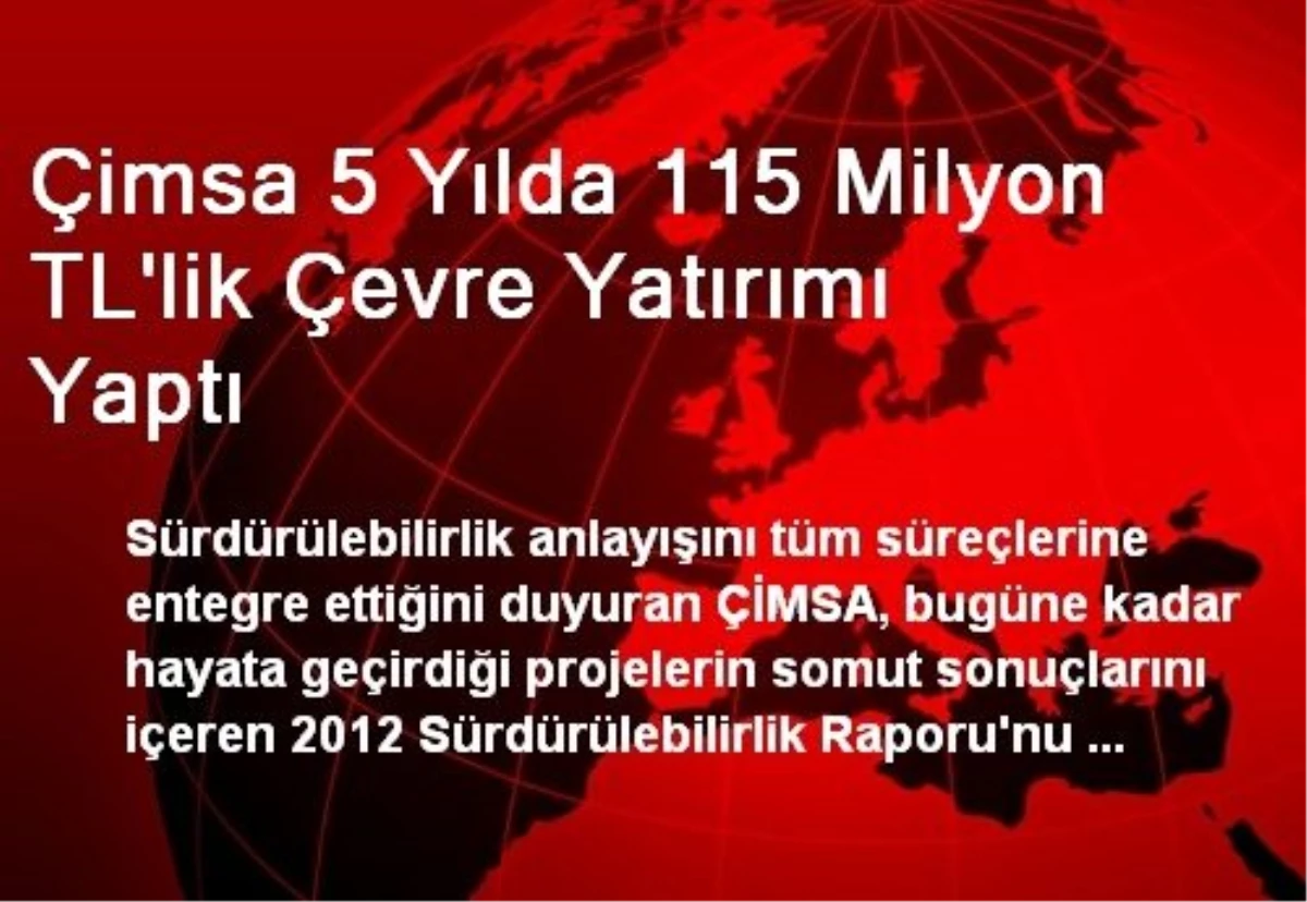 Çimsa 5 Yılda 115 Milyon TL\'lik Çevre Yatırımı Yaptı