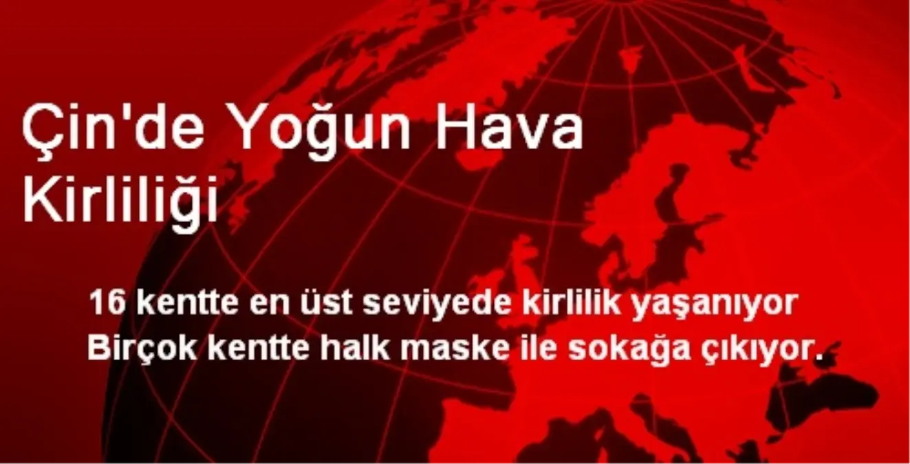 Çin\'de Yoğun Hava Kirliliği