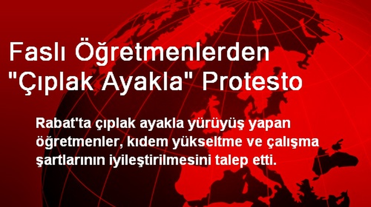 Faslı Öğretmenlerden "Çıplak Ayakla" Protesto