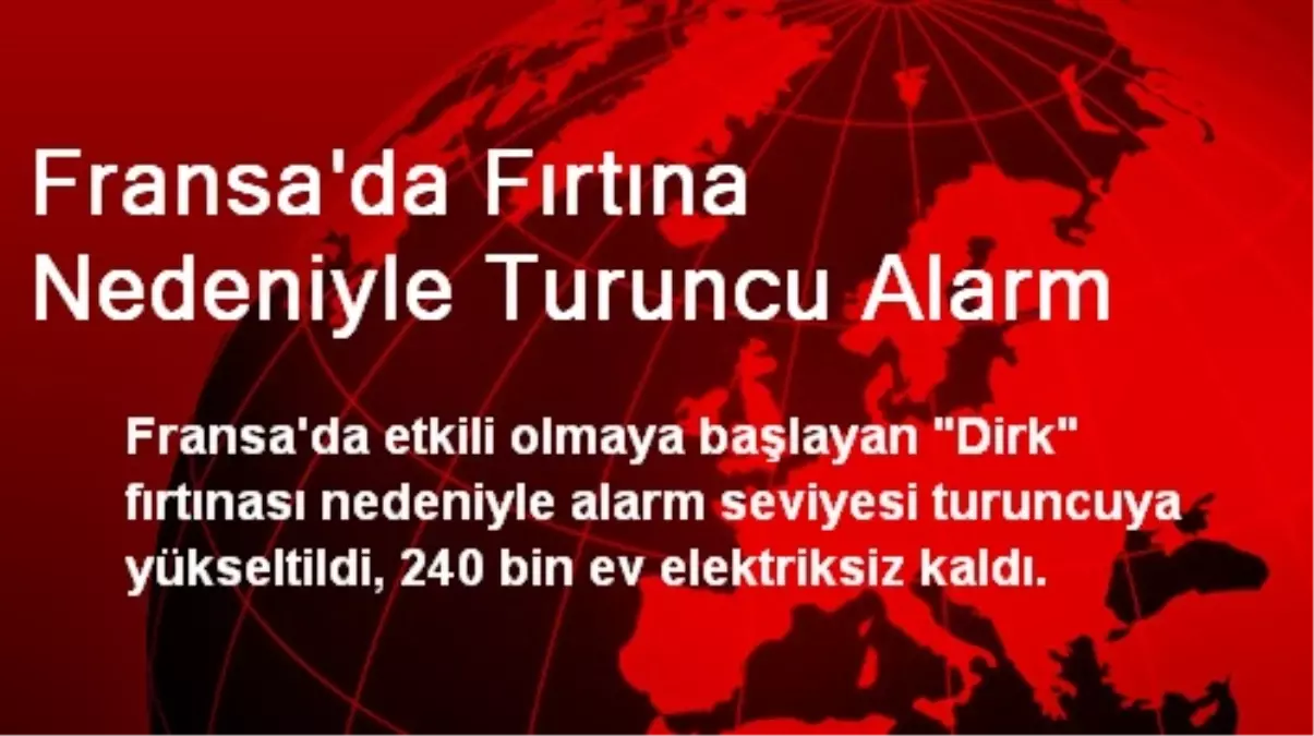 Fransa\'da Fırtına Nedeniyle Turuncu Alarm