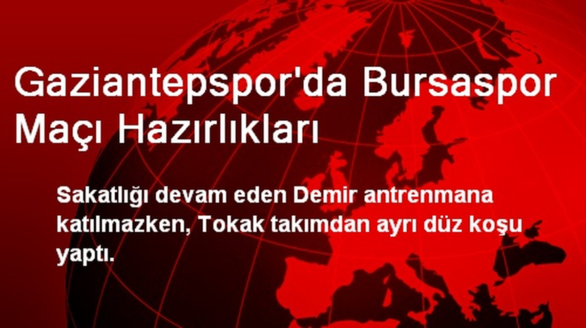 Gaziantepspor\'da Bursaspor Maçı Hazırlıkları
