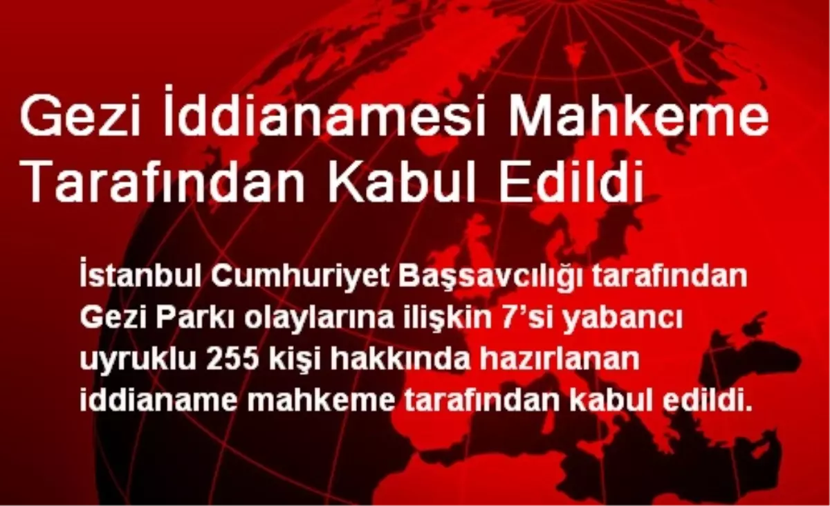 Gezi İddianamesi Mahkeme Tarafından Kabul Edildi