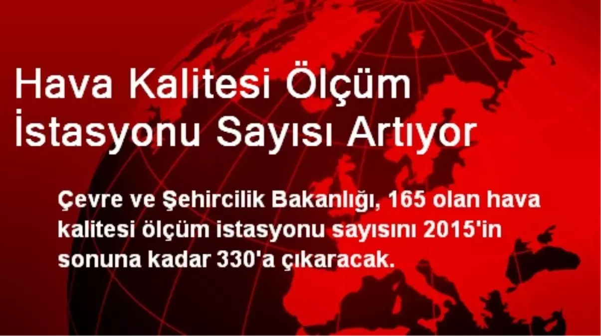 Hava Kalitesi Ölçüm İstasyonu Sayısı Artıyor