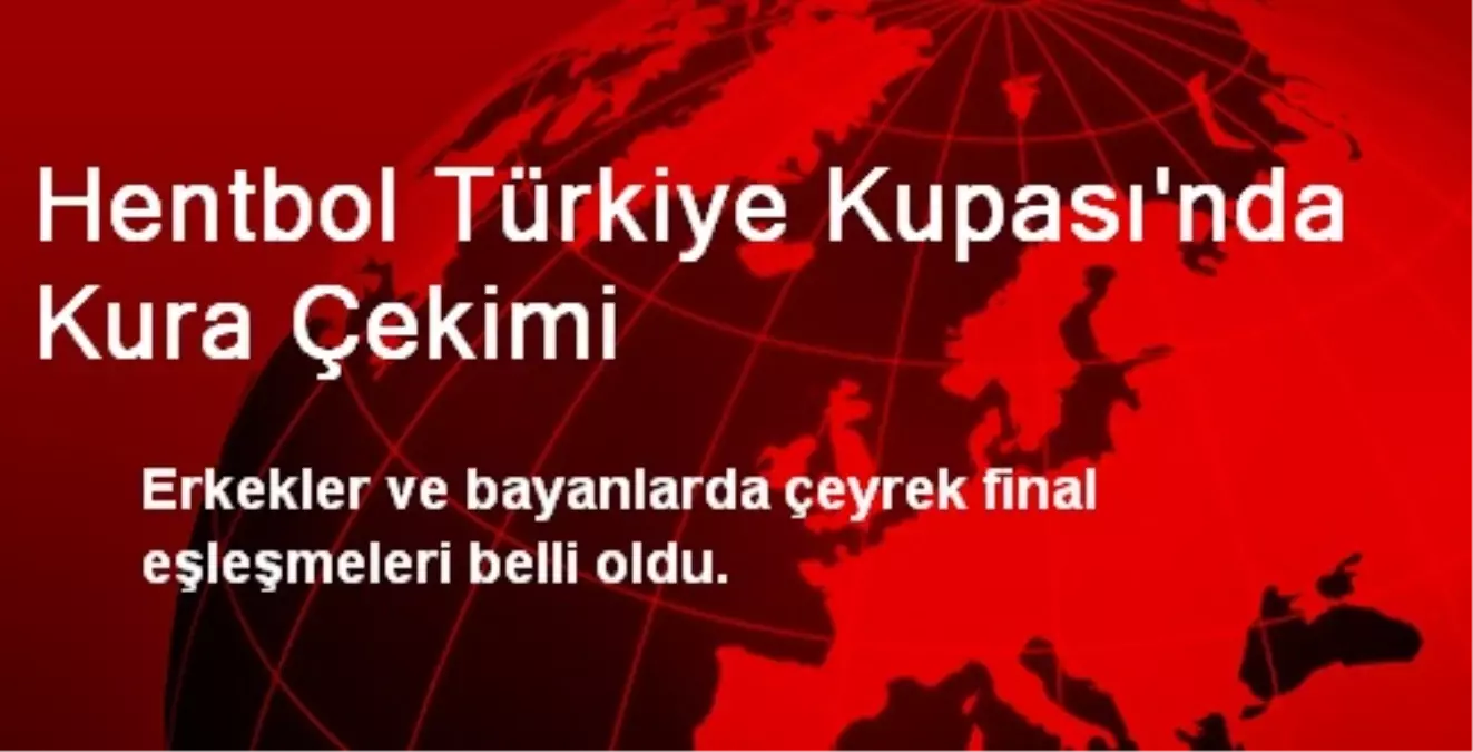 Hentbolda Çeyrek Final Eşleşmeleri Belli Oldu