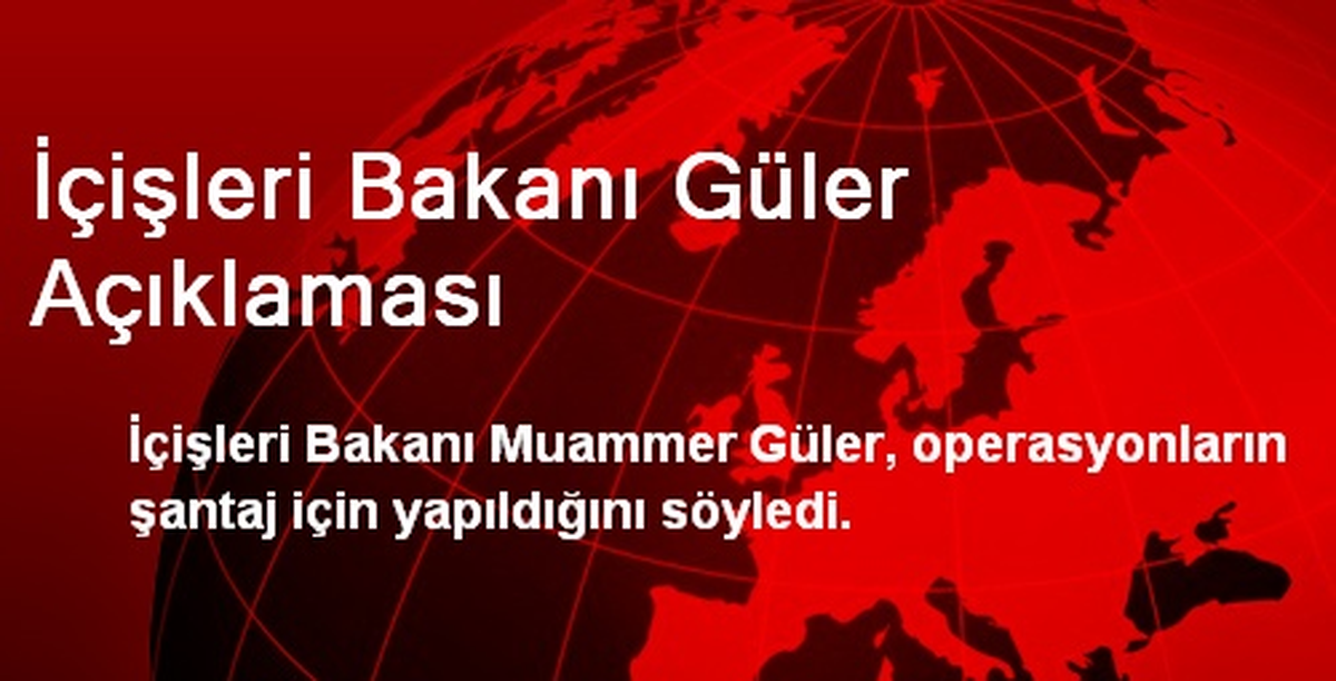 İçişleri Bakanı Güler Açıklaması