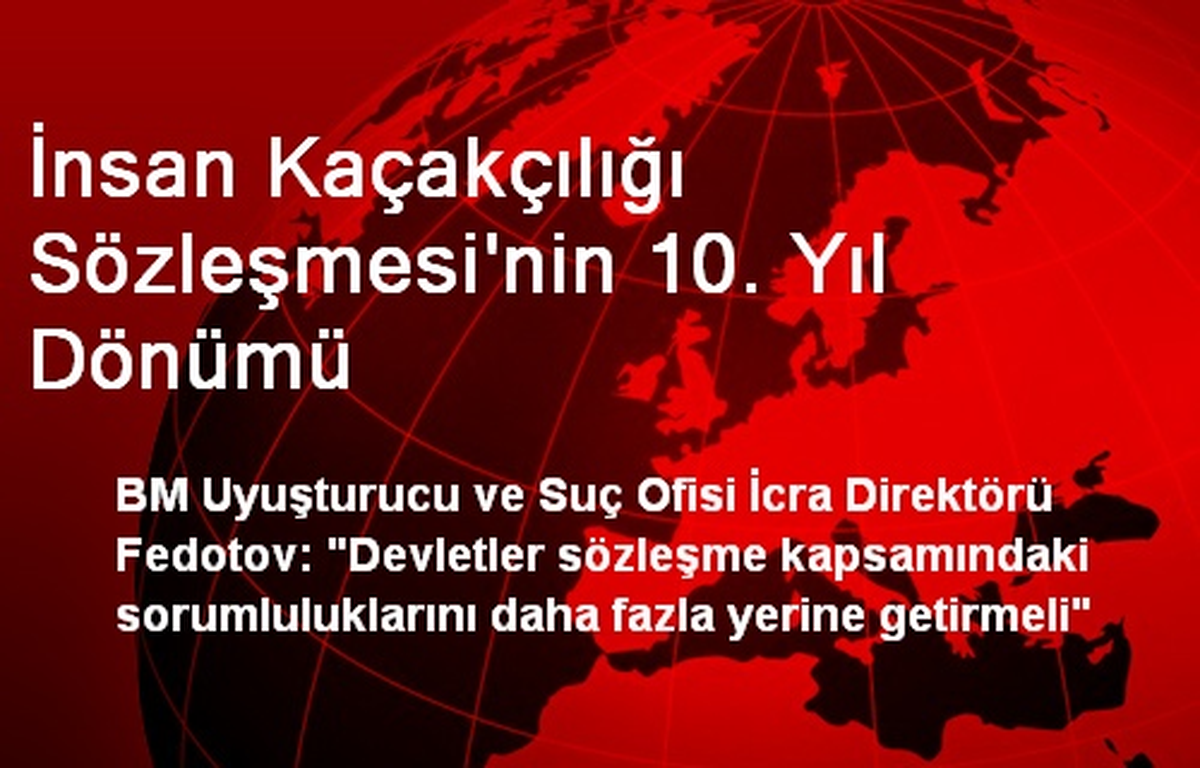 İnsan Kaçakçılığı Sözleşmesi\'nin 10. Yıl Dönümü