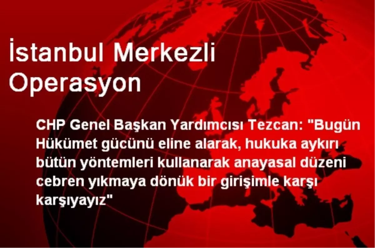 İstanbul Merkezli Operasyon