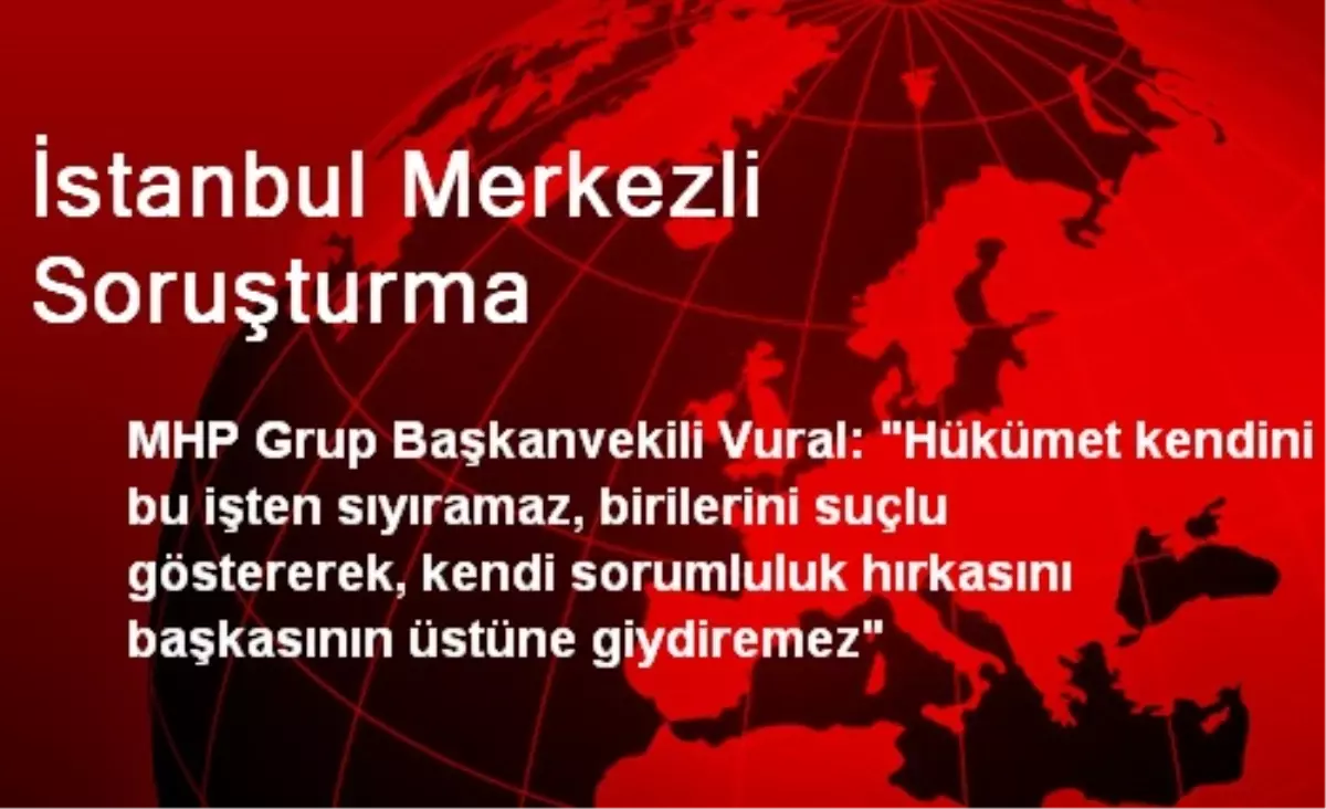 İstanbul Merkezli Soruşturma