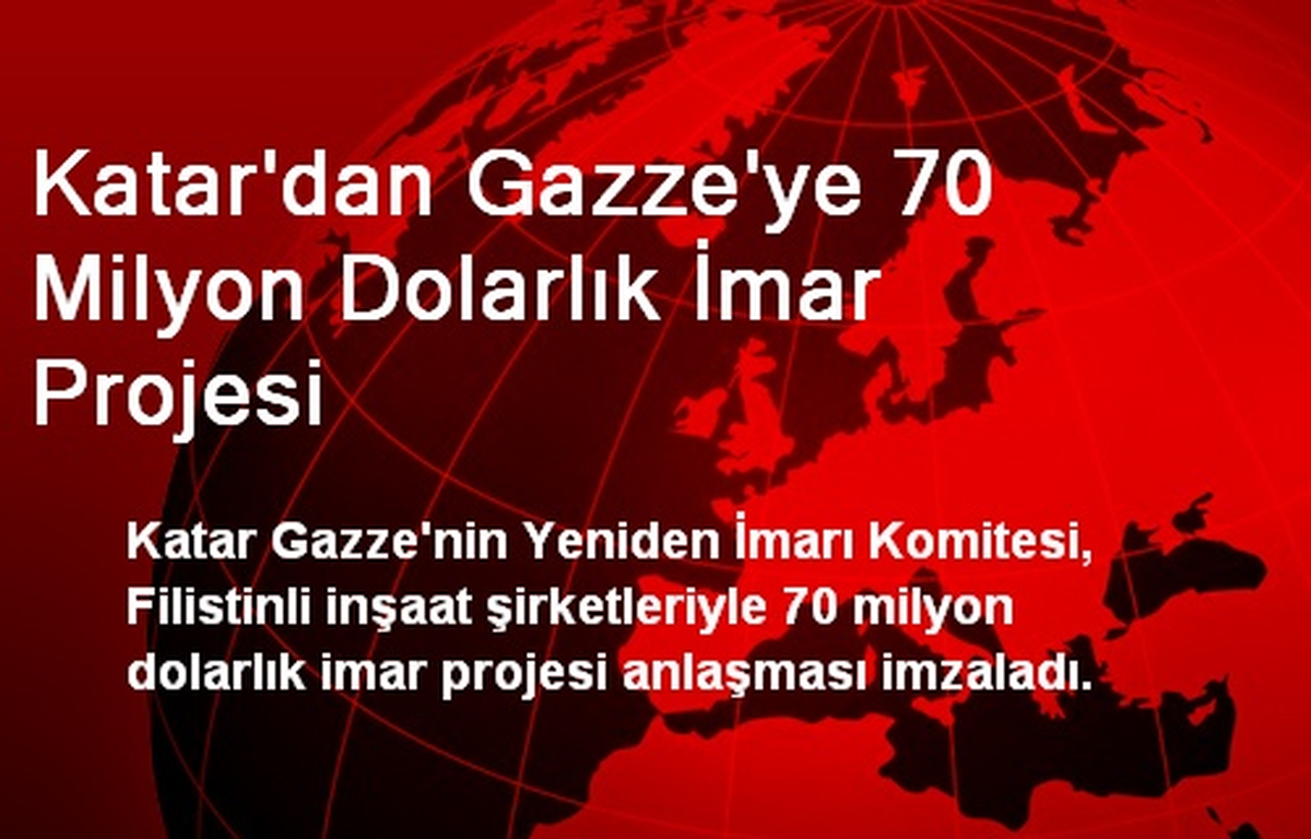 Katar\'dan Gazze\'ye 70 Milyon Dolarlık İmar Projesi