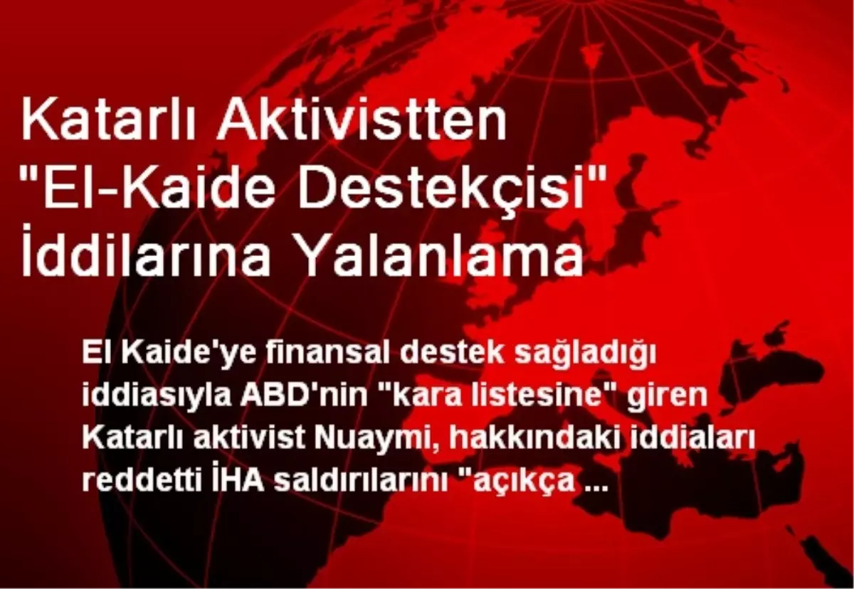 Katarlı Aktivistten "El-Kaide Destekçisi" İddilarına Yalanlama