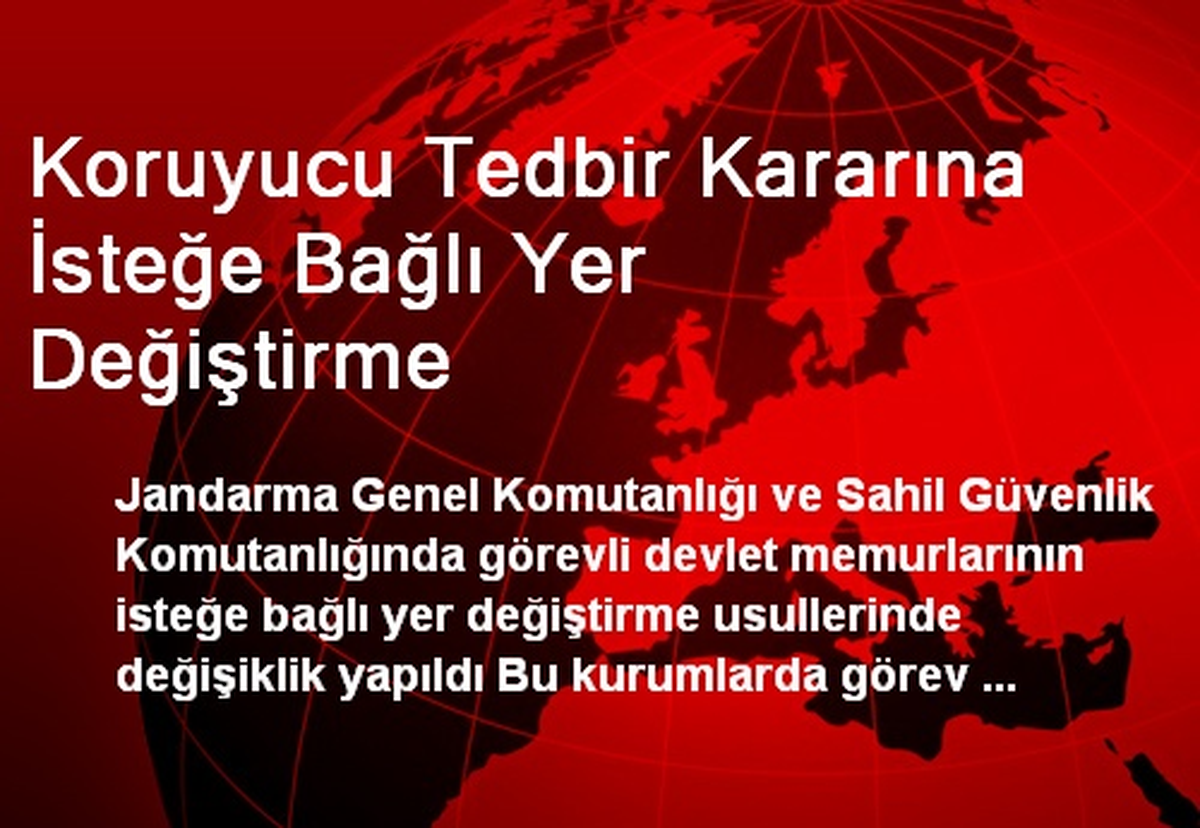 Koruyucu Tedbir Kararına İsteğe Bağlı Yer Değiştirme