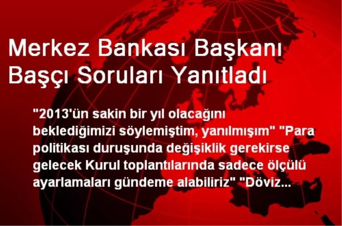 Merkez Bankası Başkanı Başçı Soruları Yanıtladı