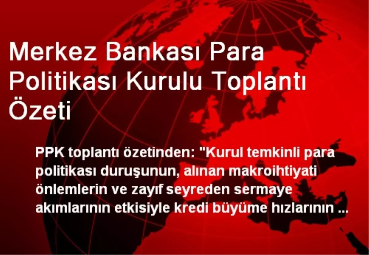 Merkez Bankası Para Politikası Kurulu Toplantı Özeti